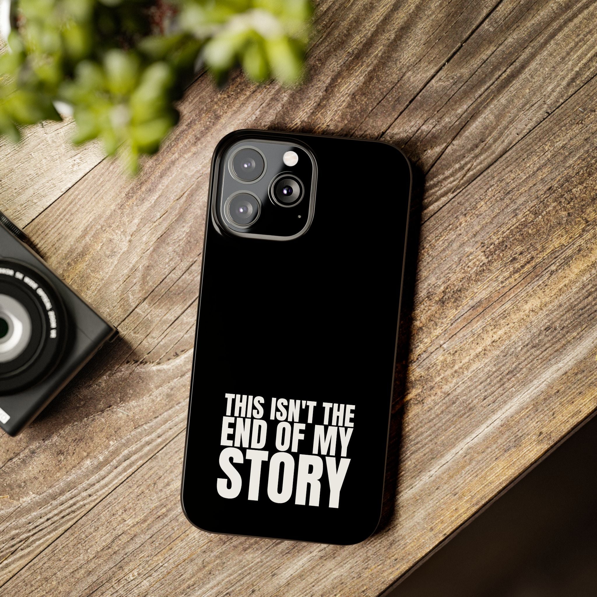 36 - Phone case Slim Phone Case — "This Isn't the End of My Story" Motivational Black Protective Cover