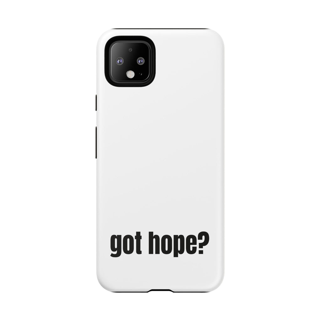 Phone Case — "got hope?" Minimalist Inspirational Protective Cover