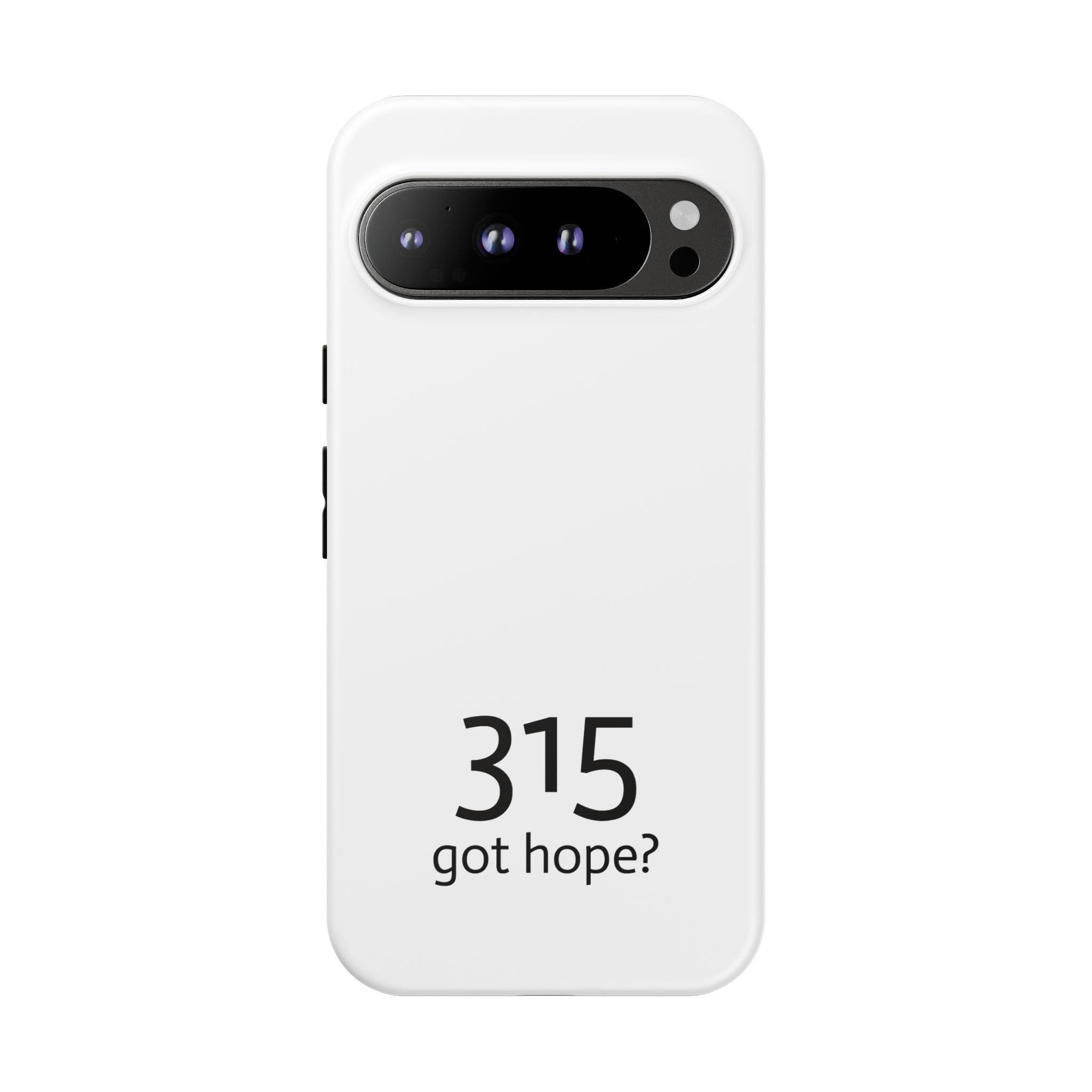 Durable Phone Case - 315 Got Hope?