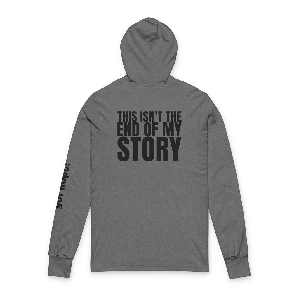 Multi Colors "This Isn't the End of My Story" Inspirational Unisex Hooded Long Sleeve Tee - "This Isn't the End of My Story"