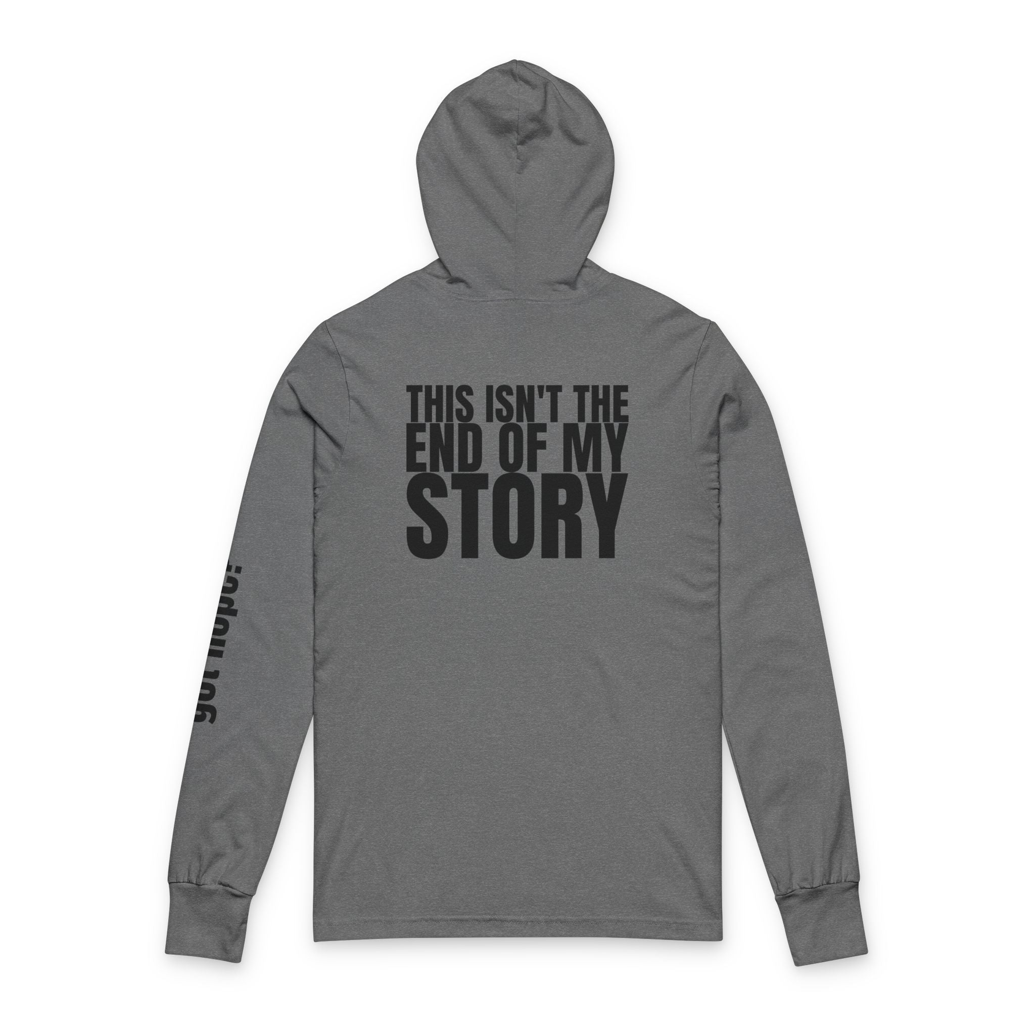 Multi Colors "This Isn't the End of My Story" Inspirational Unisex Hooded Long Sleeve Tee - "This Isn't the End of My Story"