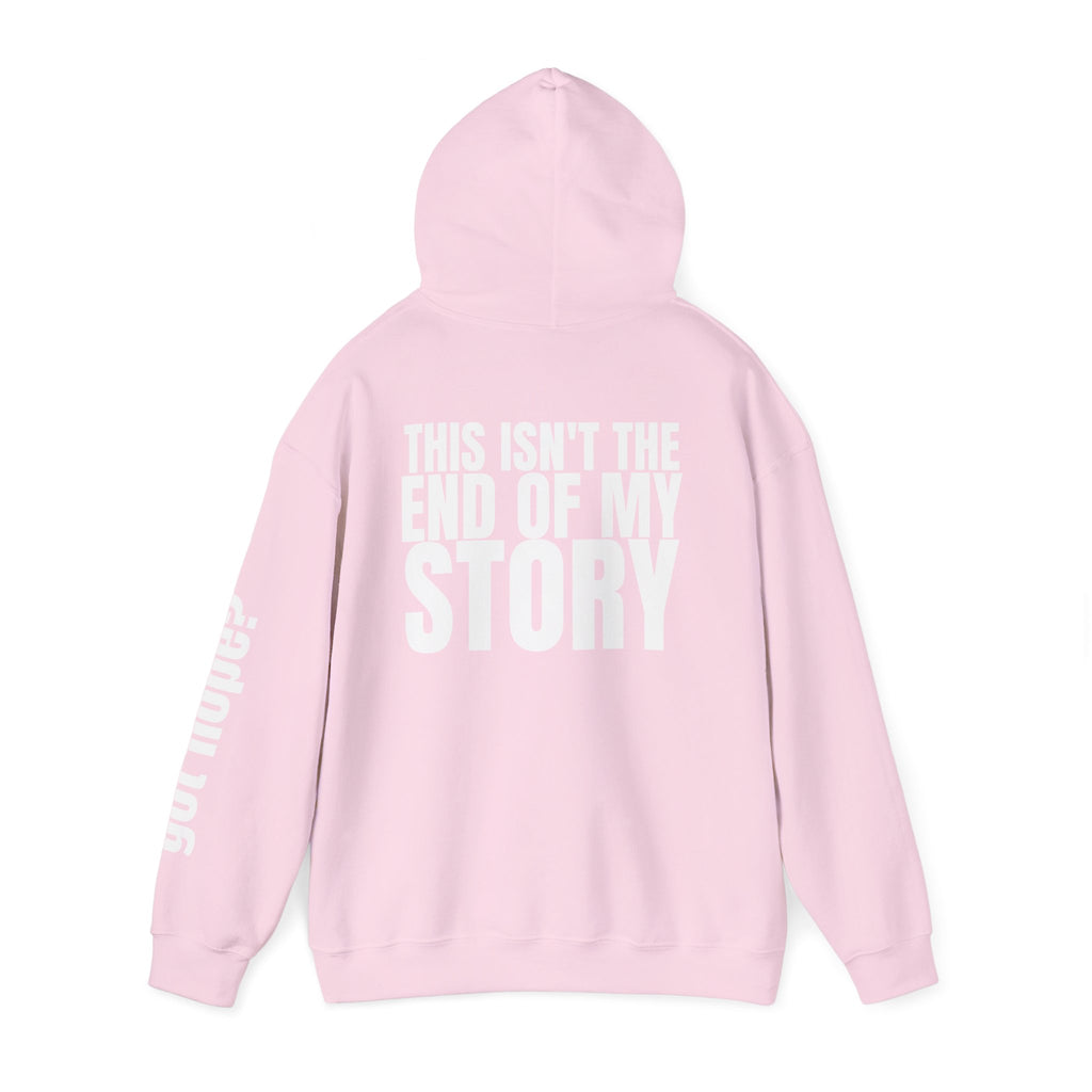 16 - Multi Colors "This Isn't the End of My Story" Inspirational Quote Hoodie - This Isn't The End Of My Story
