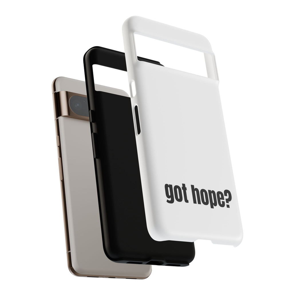 Phone Case — "got hope?" Minimalist Inspirational Protective Cover