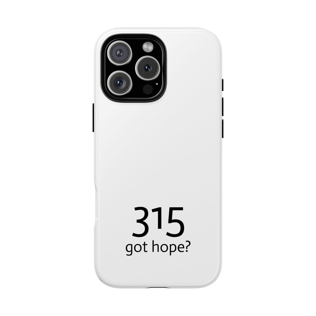 Durable Phone Case - 315 Got Hope?