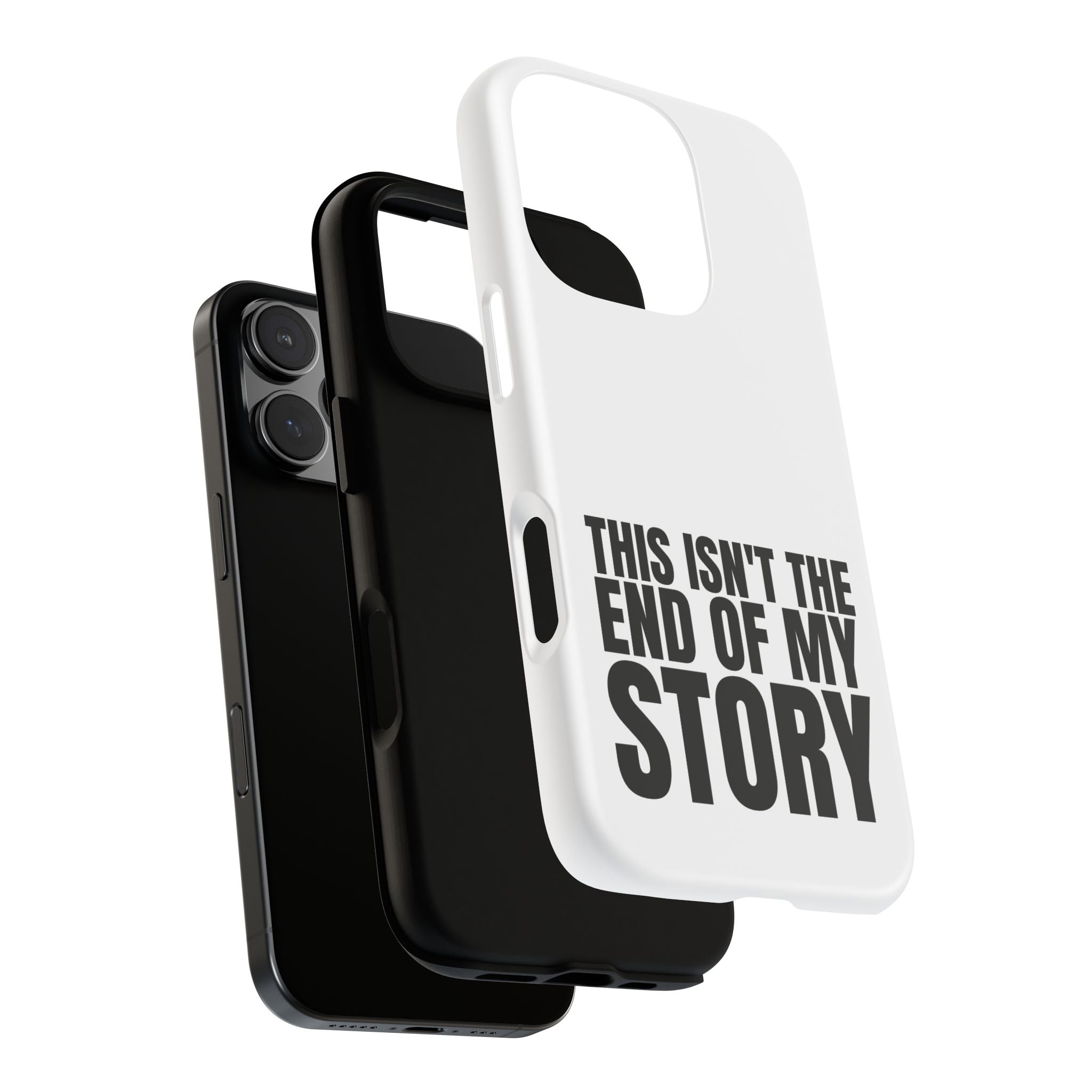 Inspirational Phone Case - 'This Isn't The End of My Story'