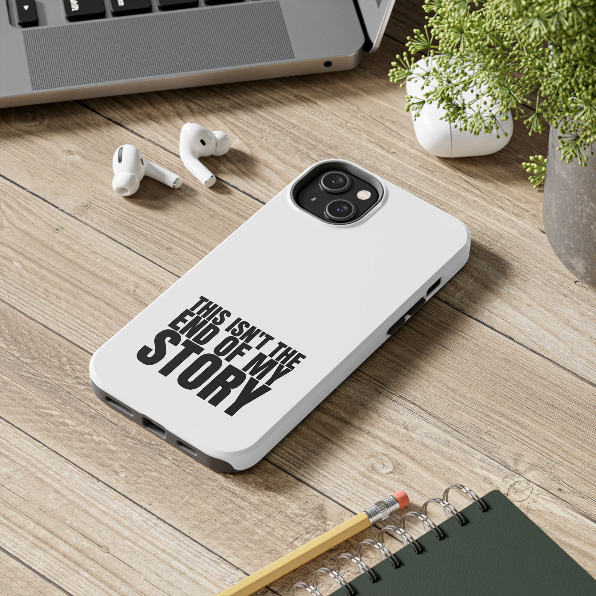 36 - Phone Case — "This Isn't the End of My Story" Tough Protective Cover