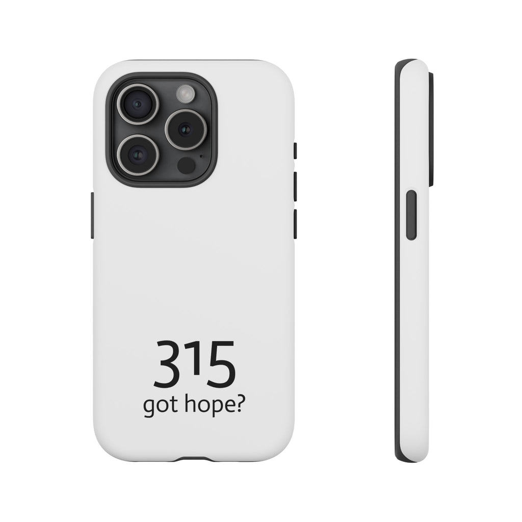 Durable Phone Case - 315 Got Hope?
