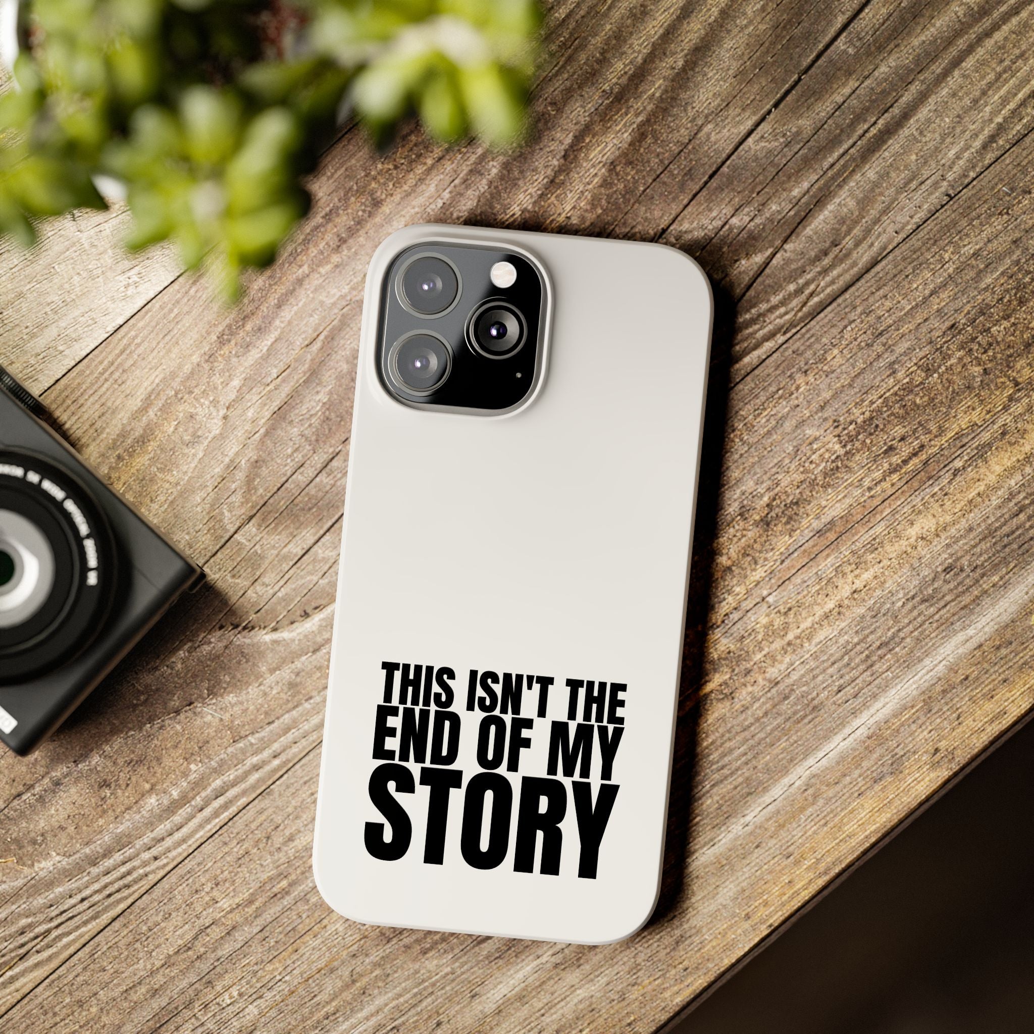 36 - Phone case Slim Phone Case — "This Isn't the End of My Story" Motivational Protective Cover