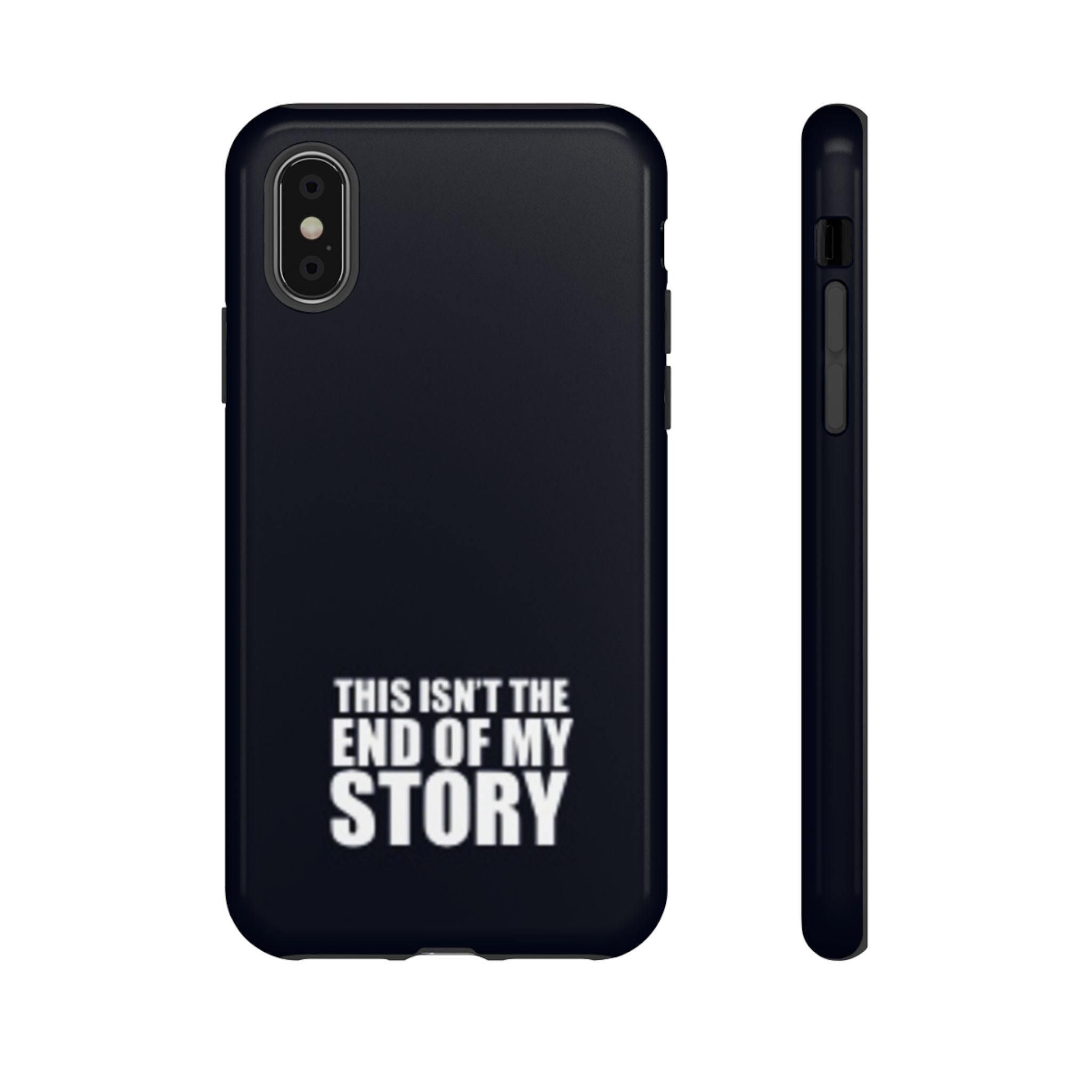 Inspirational Phone Case - 'This Isn't The End of My Story'