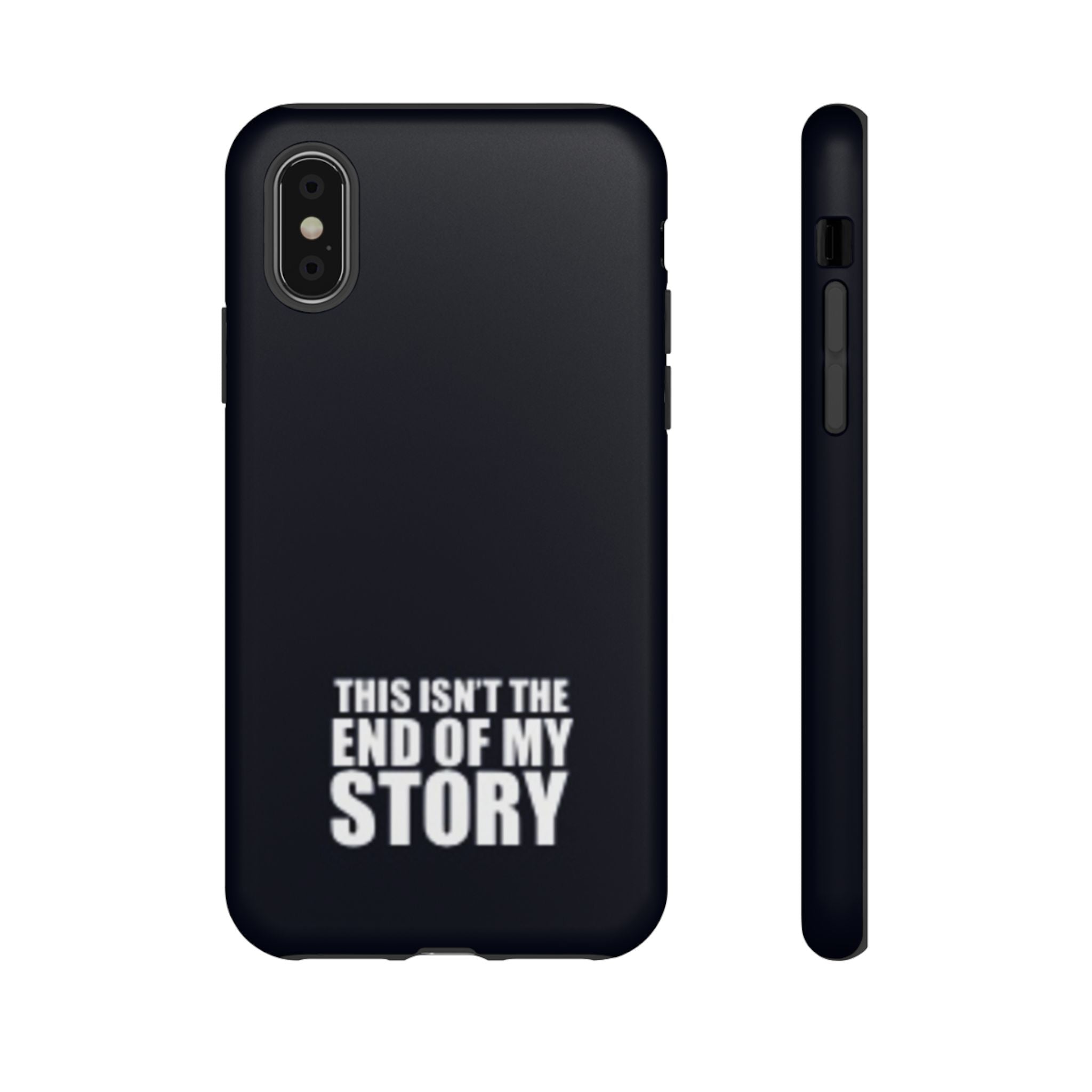 Inspirational Phone Case - 'This Isn't The End of My Story'