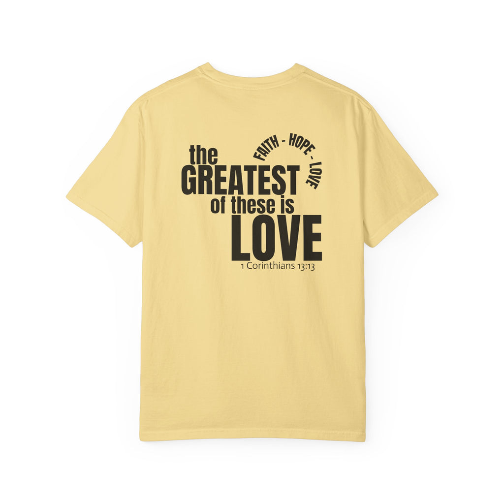 315 Multi Color - The Greatest of These - Multi Colors 315 Graphic T-Shirt