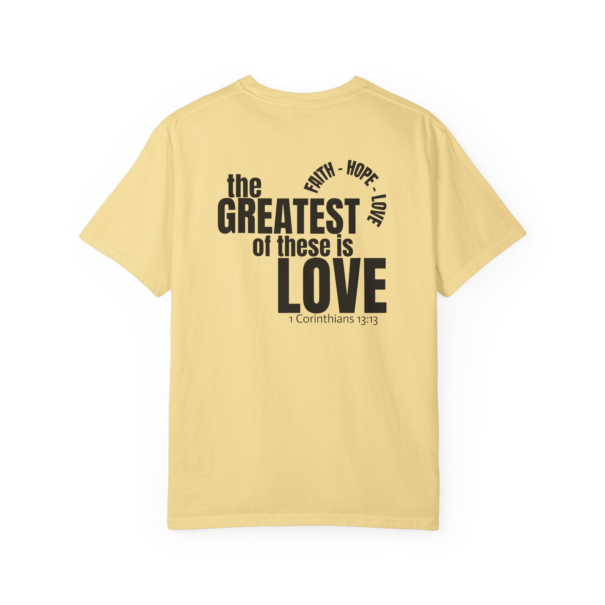 315 Multi Color - The Greatest of These - Multi Colors 315 Graphic T-Shirt