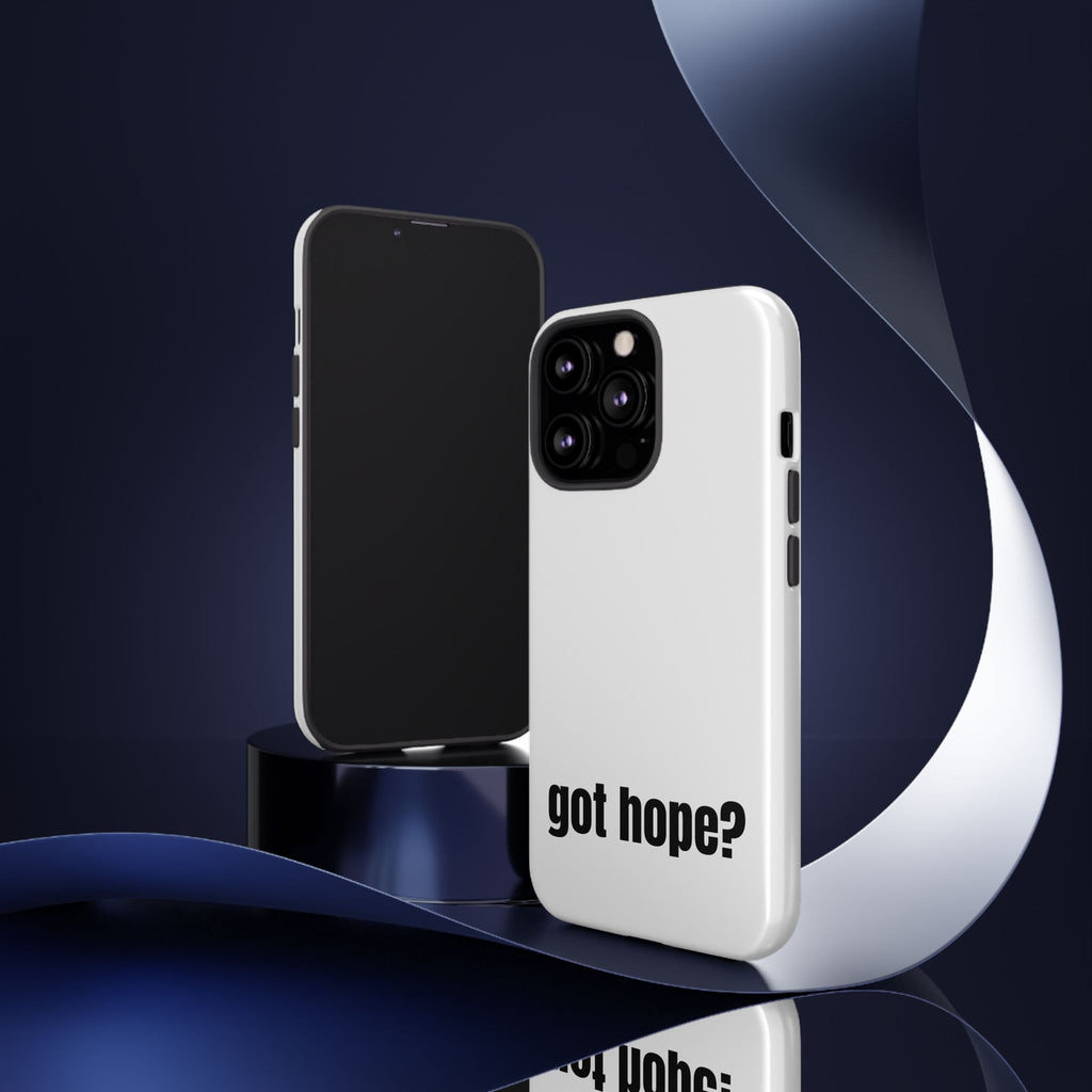 Phone Case — "got hope?" Minimalist Inspirational Protective Cover