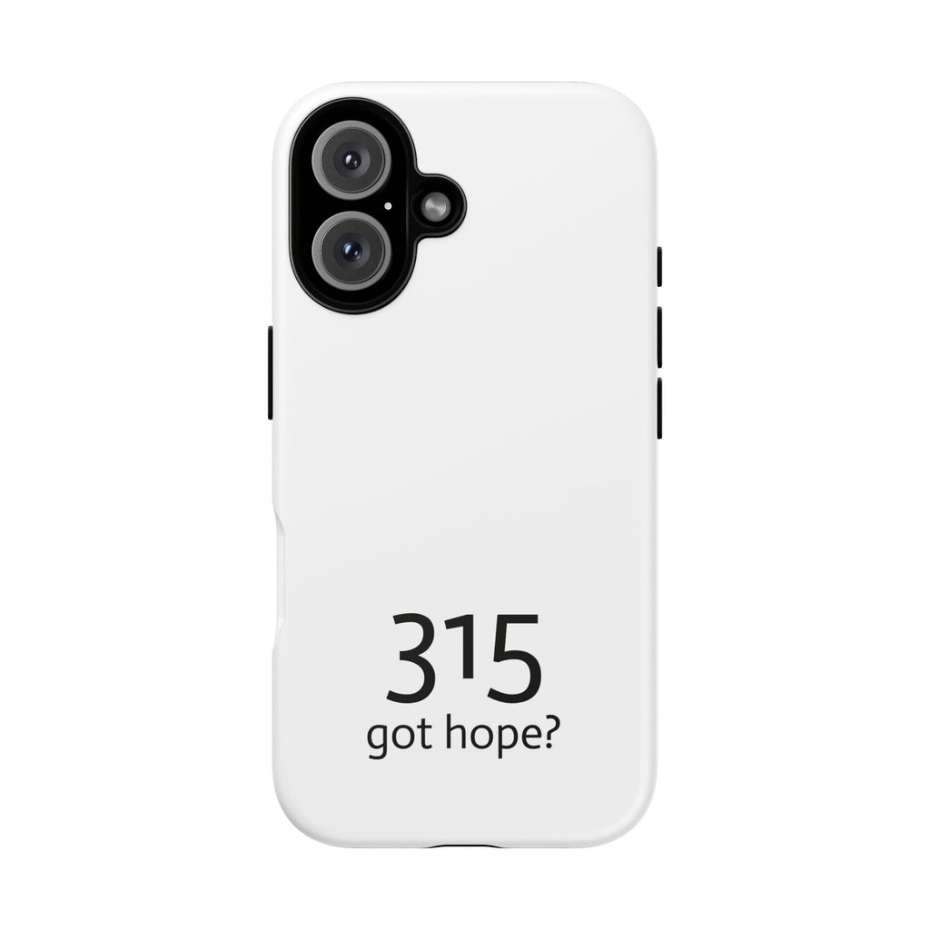 Durable Phone Case - 315 Got Hope?