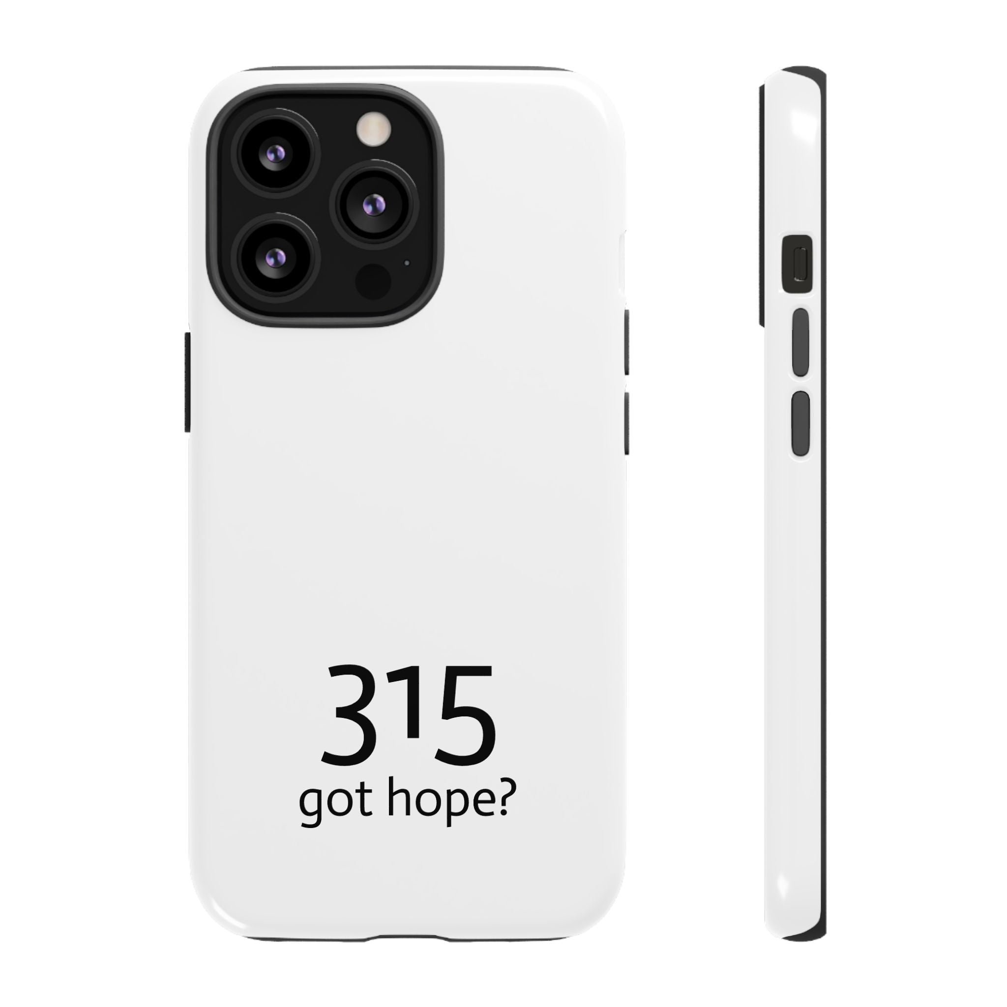 Durable Phone Case - 315 Got Hope?