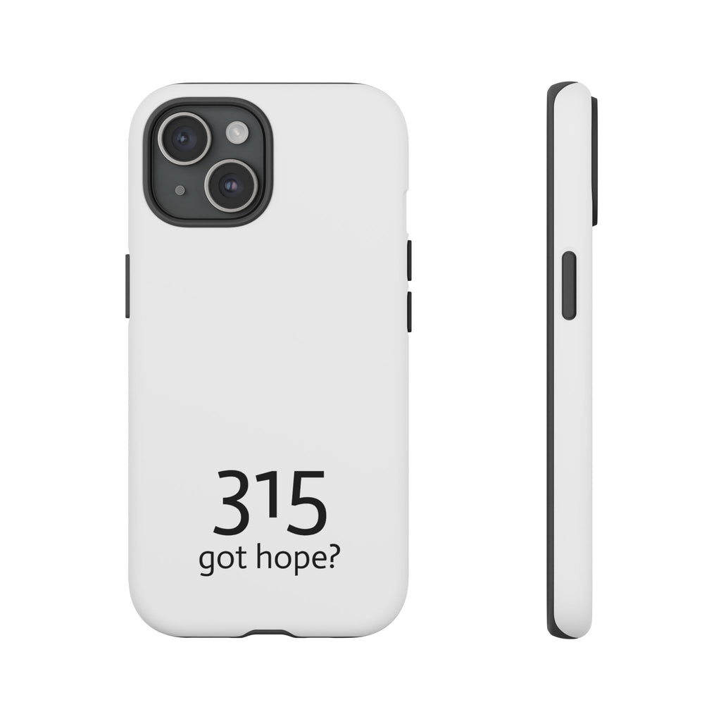 Durable Phone Case - 315 Got Hope?