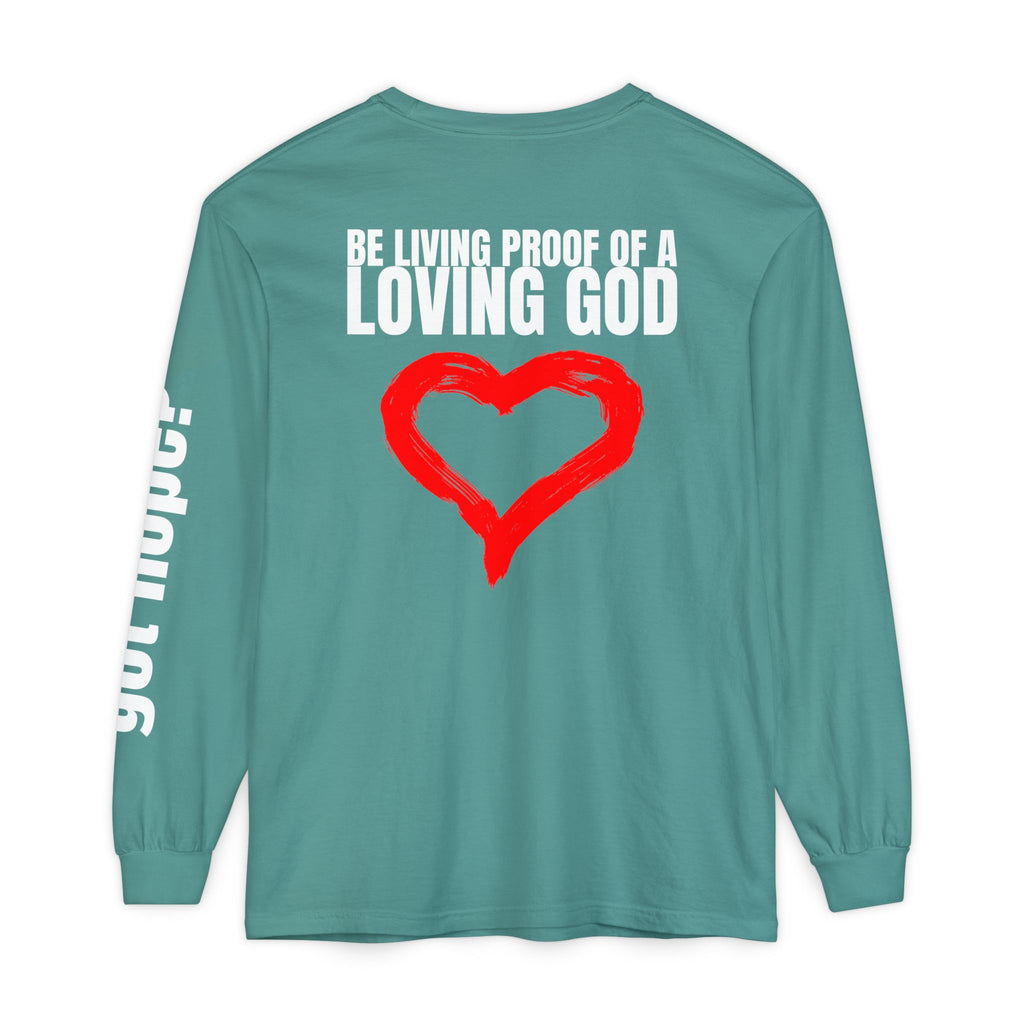 315 Be Living Proof Unisex Long Sleeve T-Shirt - Inspirational Casual Wear