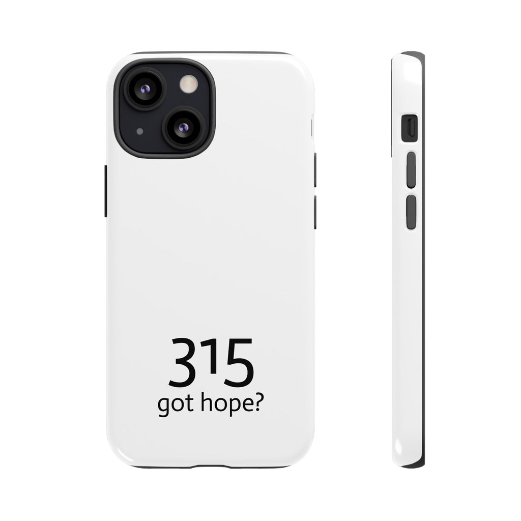 Durable Phone Case - 315 Got Hope?