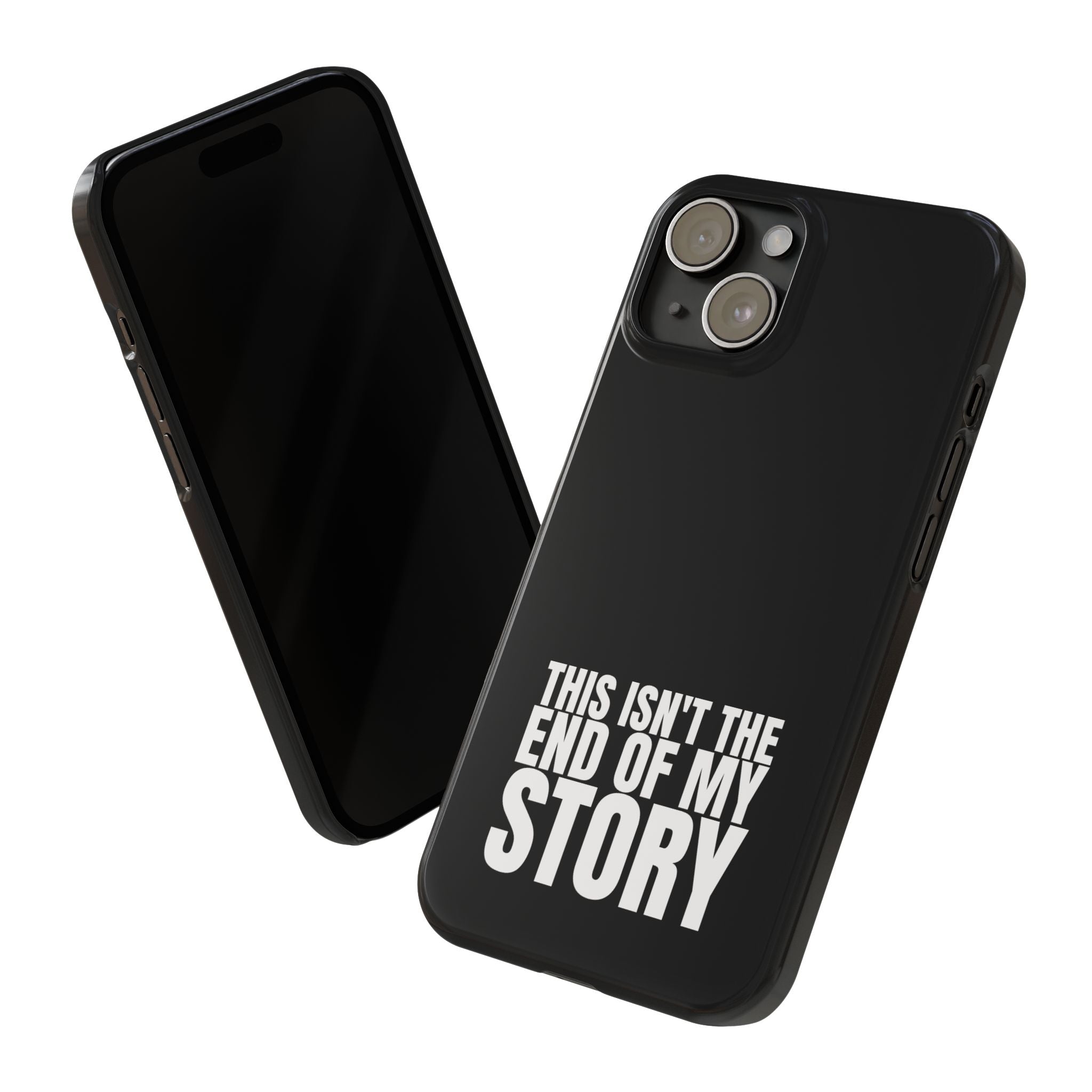 36 - Phone case Slim Phone Case — "This Isn't the End of My Story" Motivational Black Protective Cover