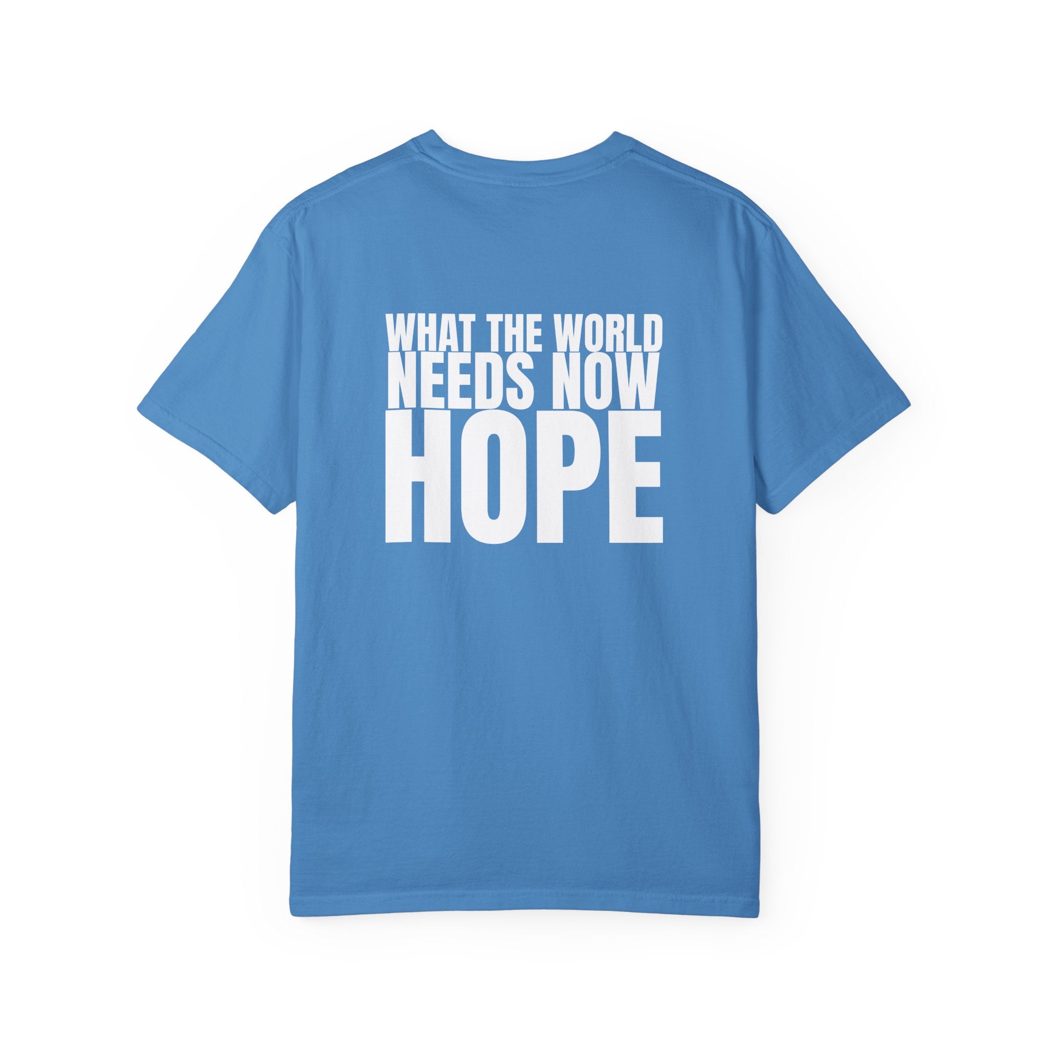 315 Multi Colors “what the world needs now - hope” Store Graphic T-Shirt