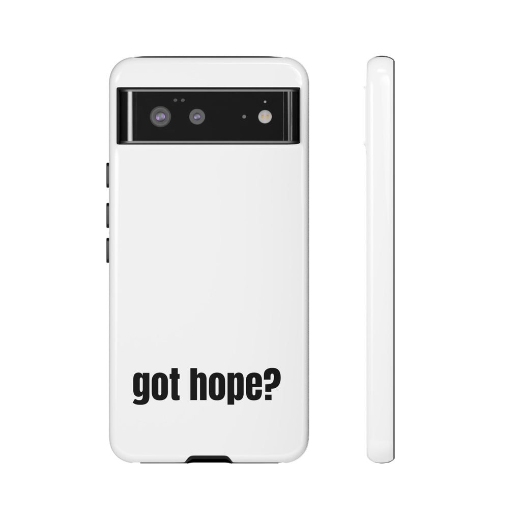 Phone Case — "got hope?" Minimalist Inspirational Protective Cover