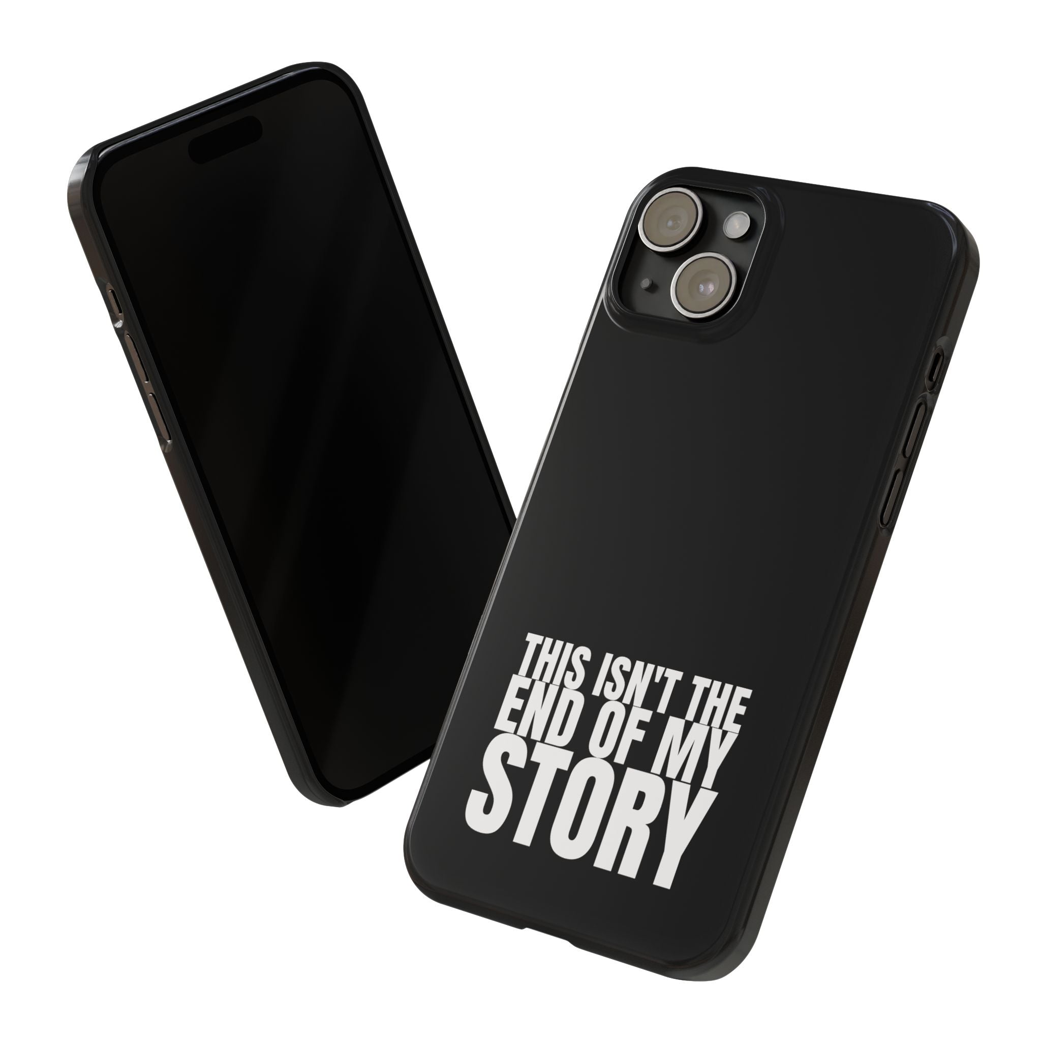 36 - Phone case Slim Phone Case — "This Isn't the End of My Story" Motivational Black Protective Cover
