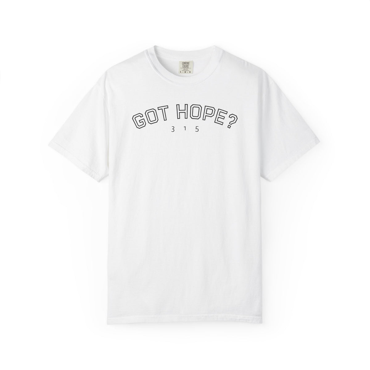 01 - Multi Colors Got Hope? 315 T-Shirt