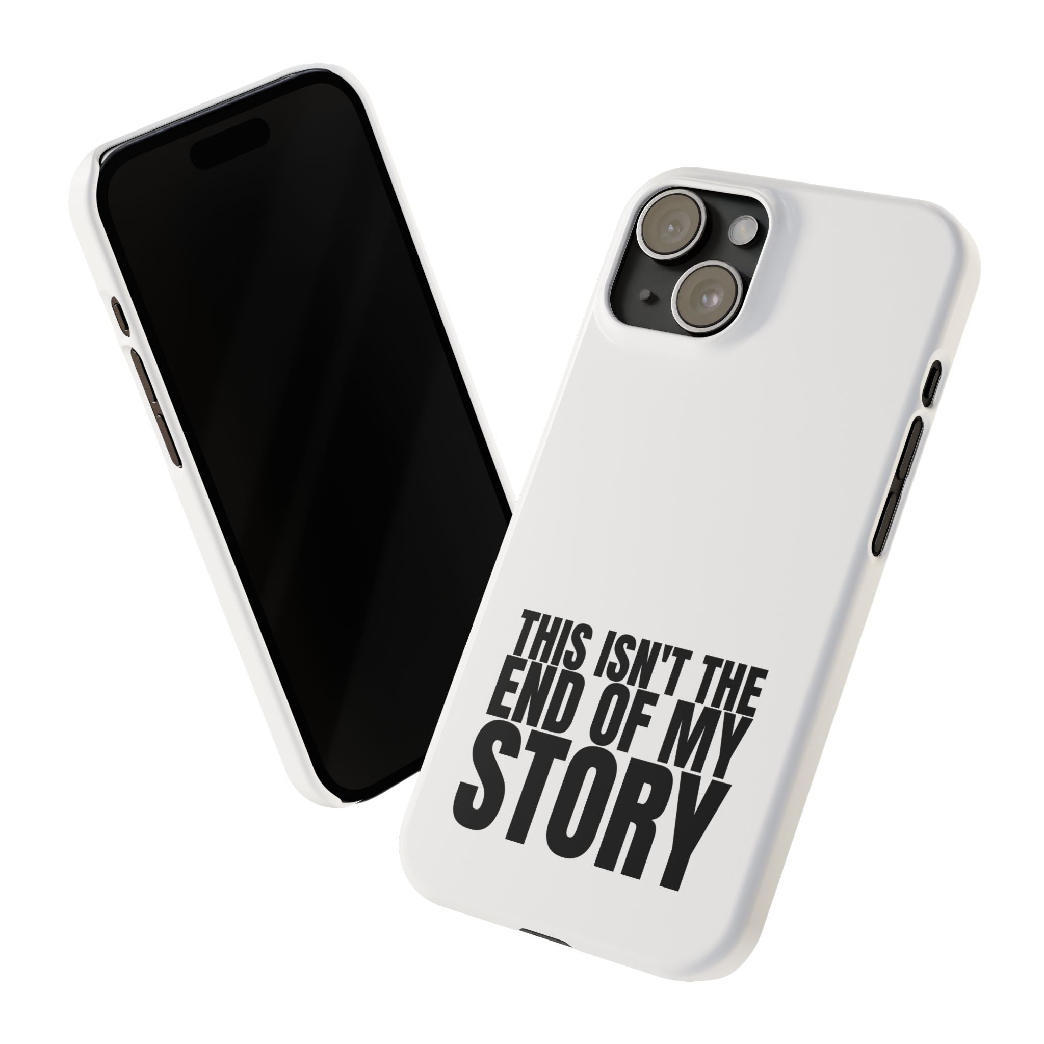 36 - Phone case Slim Phone Case — "This Isn't the End of My Story" Motivational Protective Cover