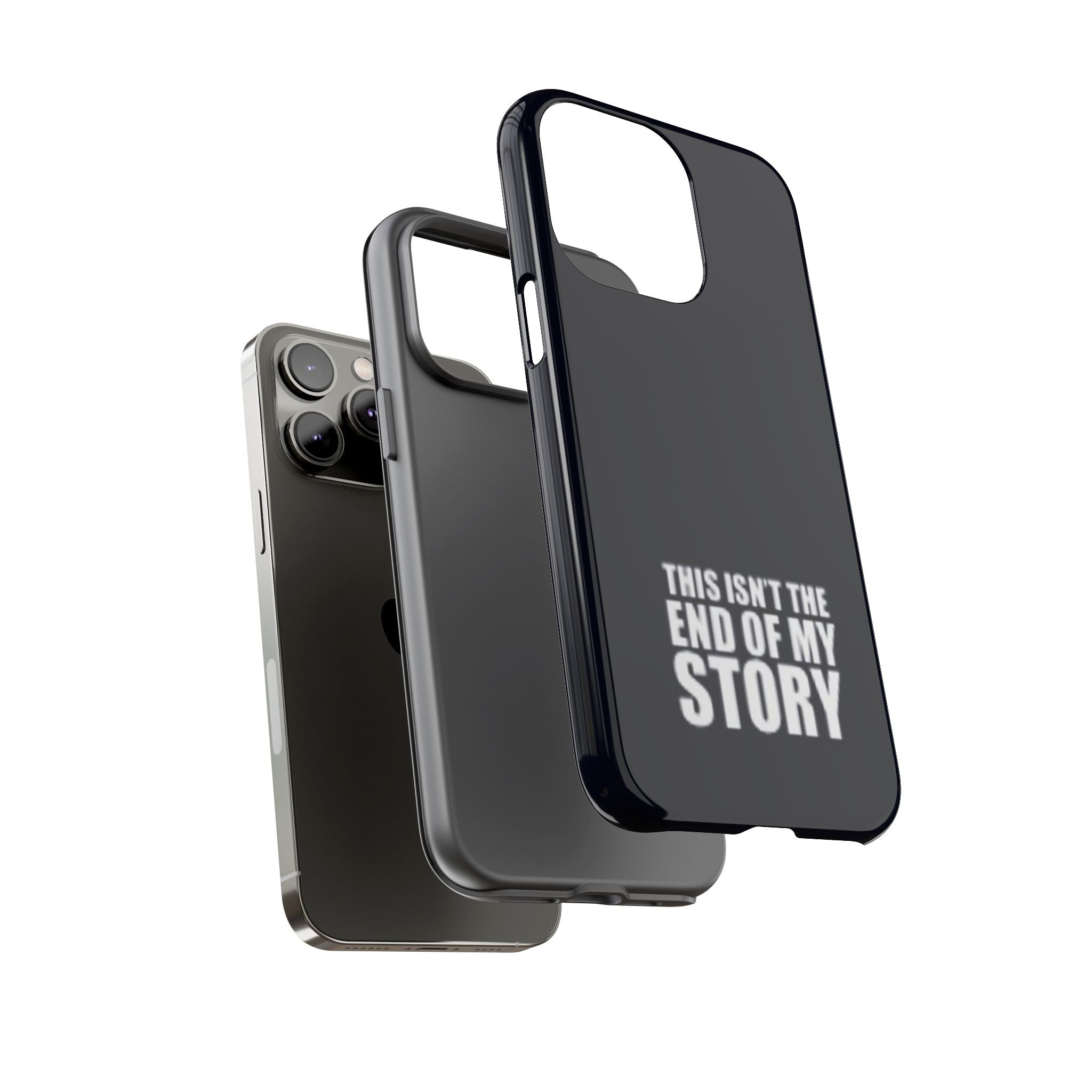 Inspirational Phone Case - 'This Isn't The End of My Story'