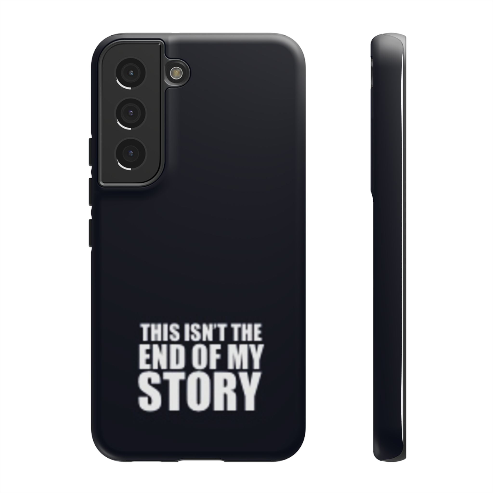 Inspirational Phone Case - 'This Isn't The End of My Story'
