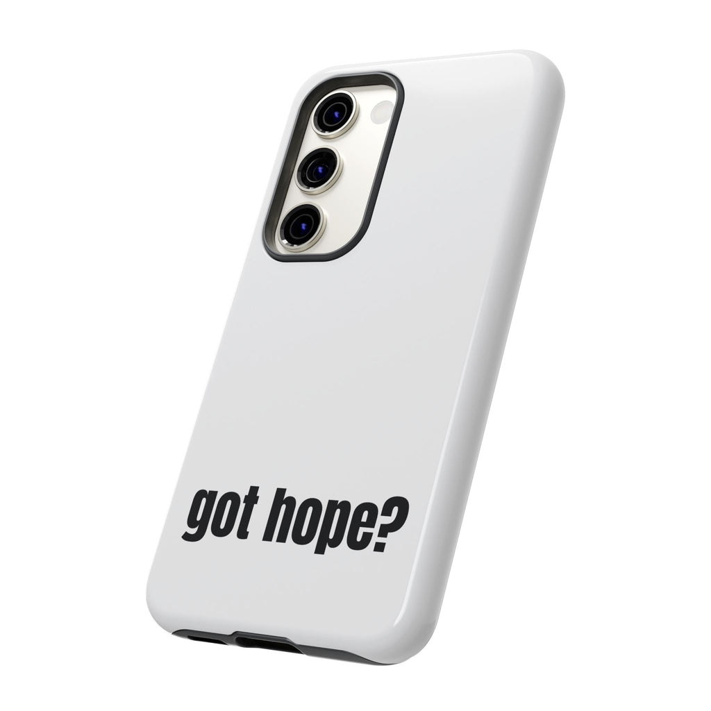 Phone Case — "got hope?" Minimalist Inspirational Protective Cover