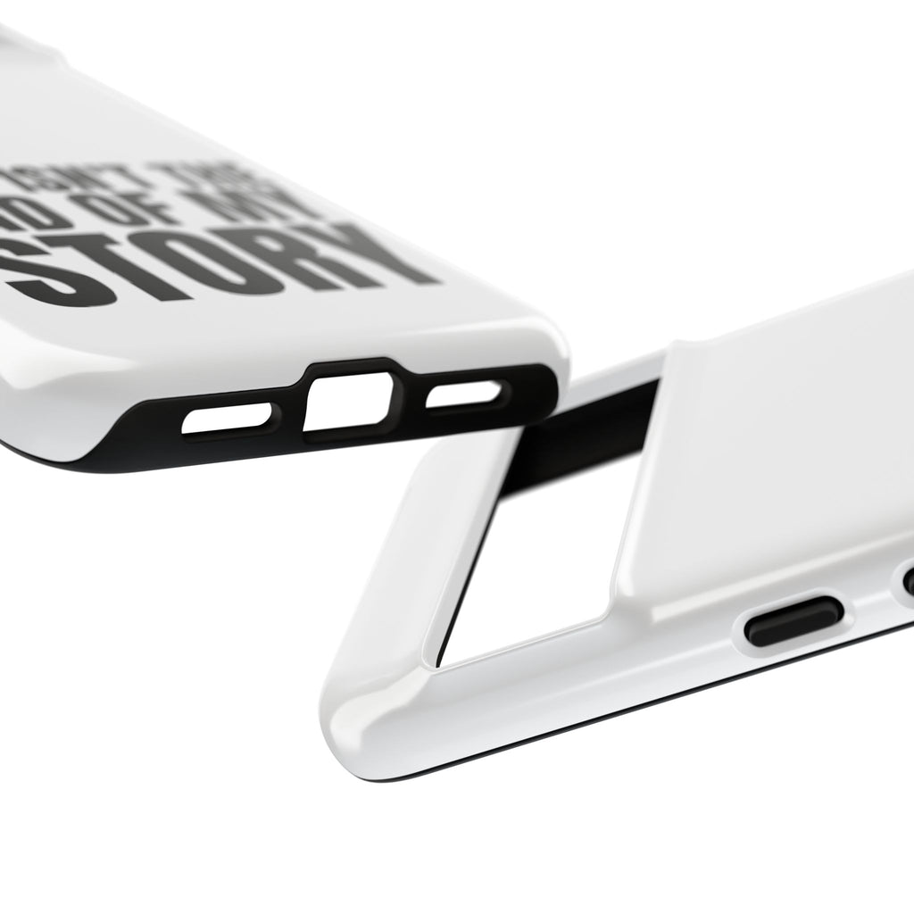 Inspirational Phone Case - 'This Isn't The End of My Story'