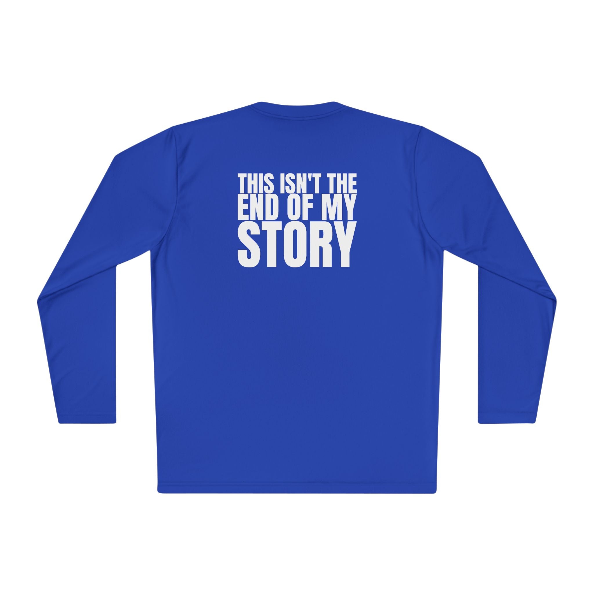Multi Colors “ this isn’t the end of my story” Hopeful Message Unisex Lightweight Long Sleeve Tee