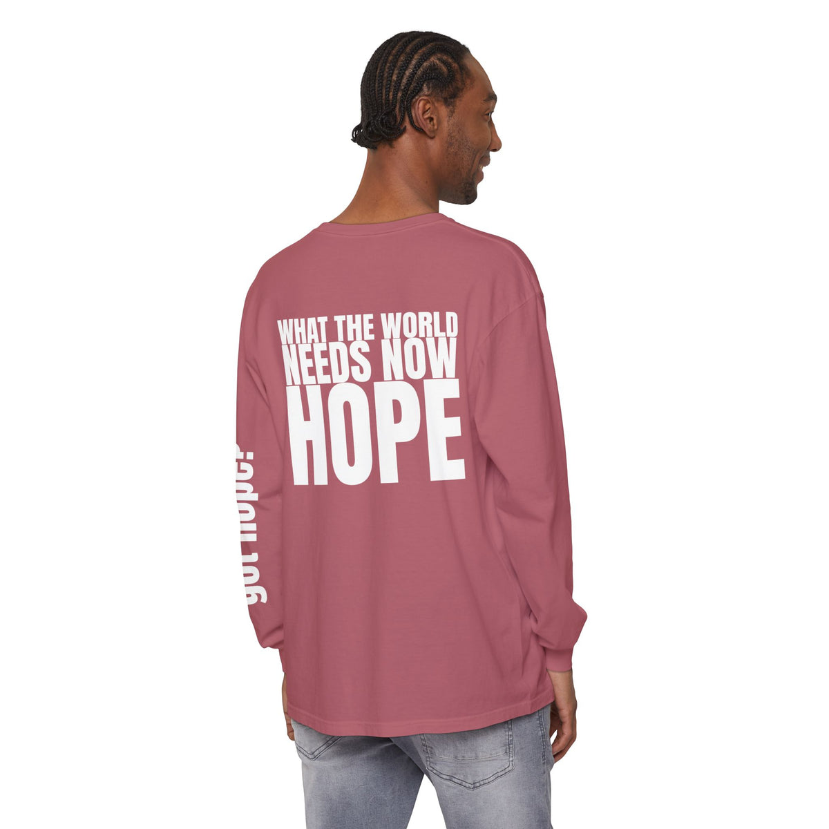 12 - Long sleeve Tee “What the World Needs Now - HOPE”" Unisex Long Sleeve T-Shirt - Inspirational Casual Wear