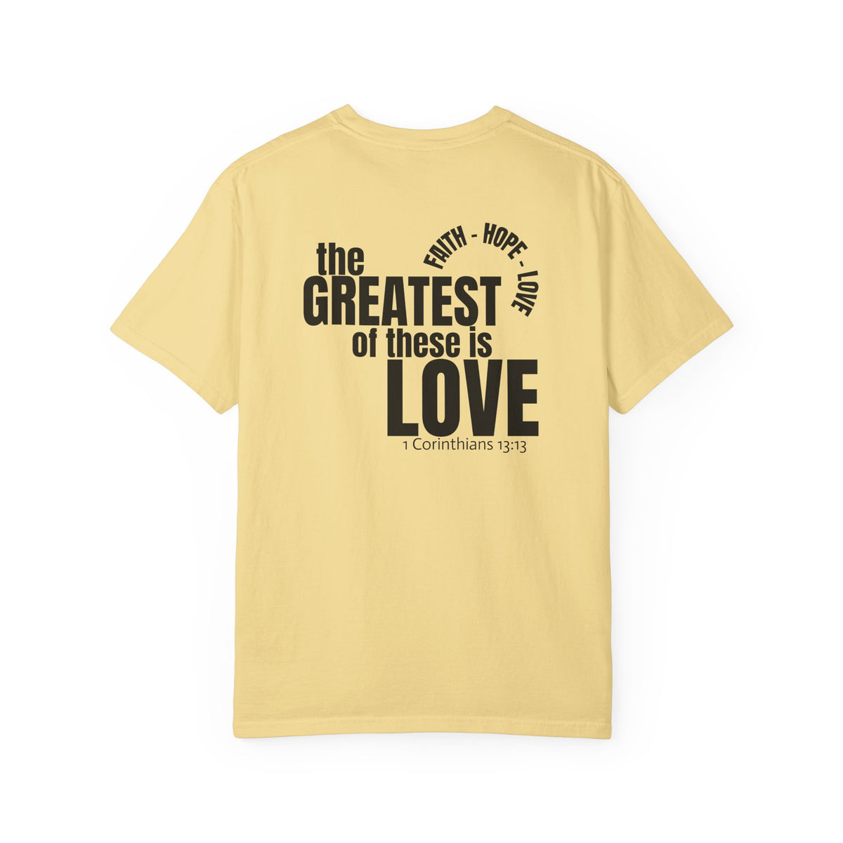 01 - Multi Color - The Greatest of These - Multi Colors 315 Graphic T-Shirt