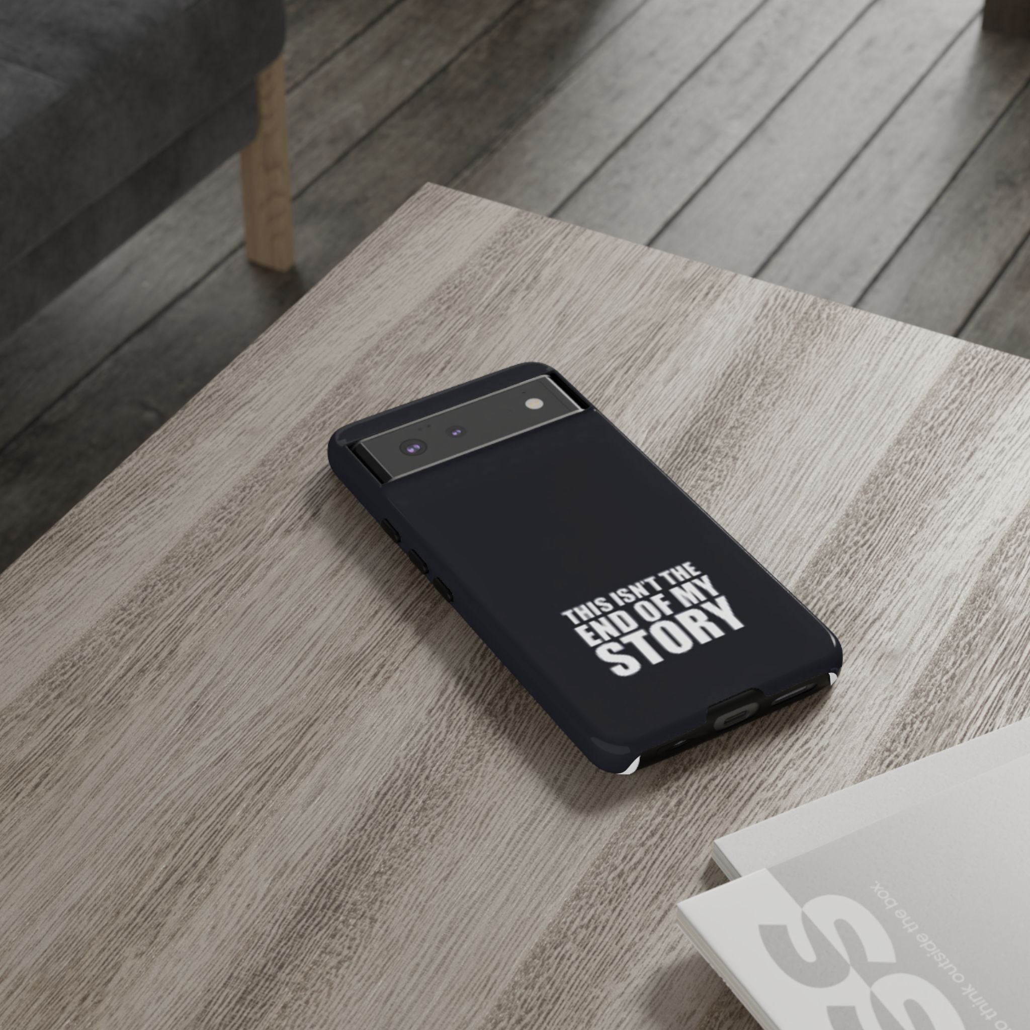 Inspirational Phone Case - 'This Isn't The End of My Story'