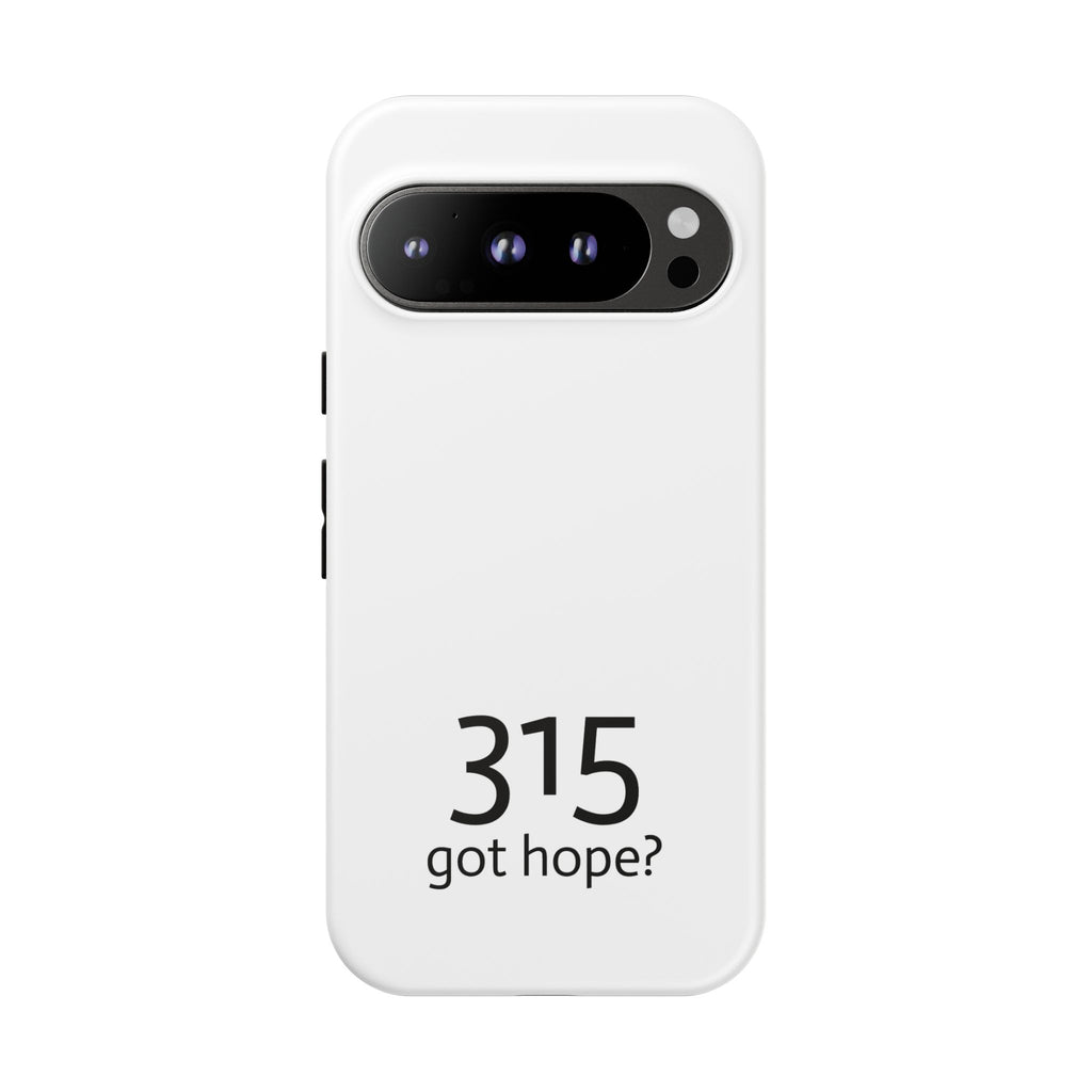 Durable Phone Case - 315 Got Hope?