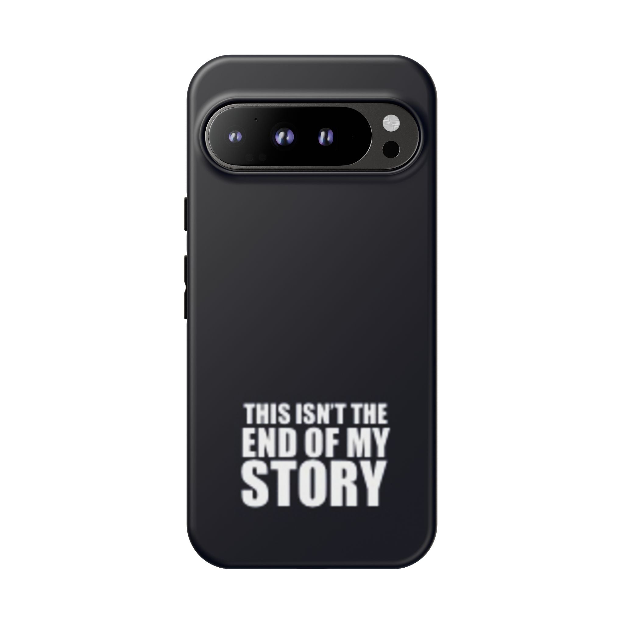 Inspirational Phone Case - 'This Isn't The End of My Story'