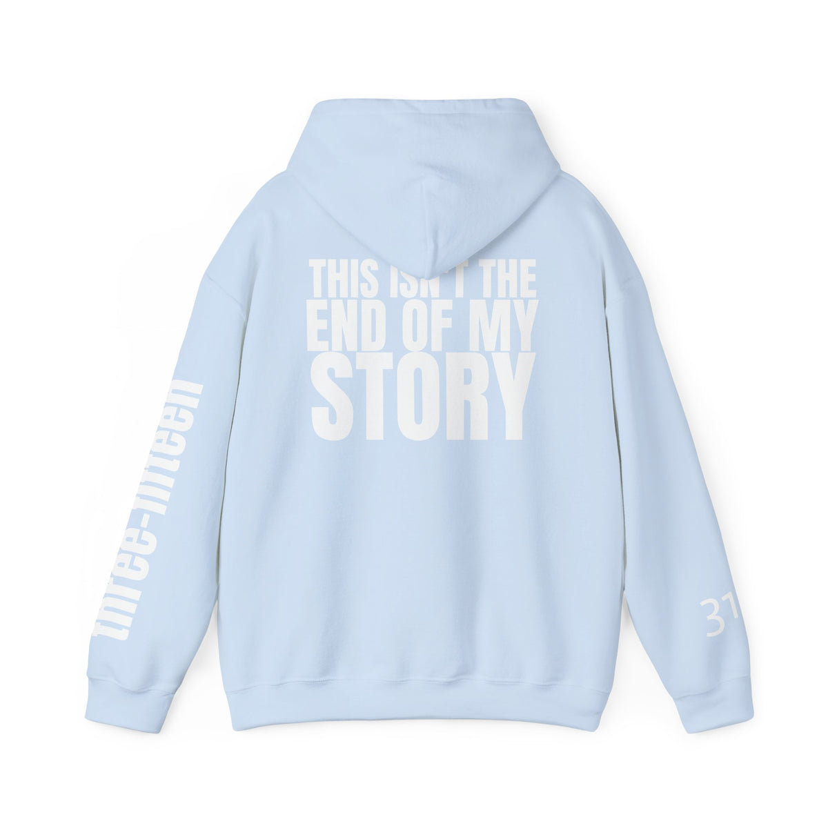16 - Multi Colors "This Isn't the End of My Story" Inspirational Quote Hoodie - This Isn't The End Of My Story