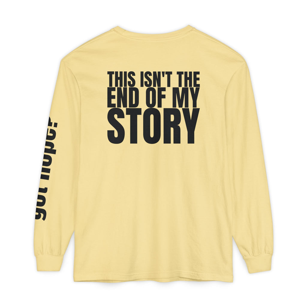 12 - Long sleeve tee 315 “This Isn’t the End of My Story" Unisex Long Sleeve T-Shirt - Inspirational Casual Wear