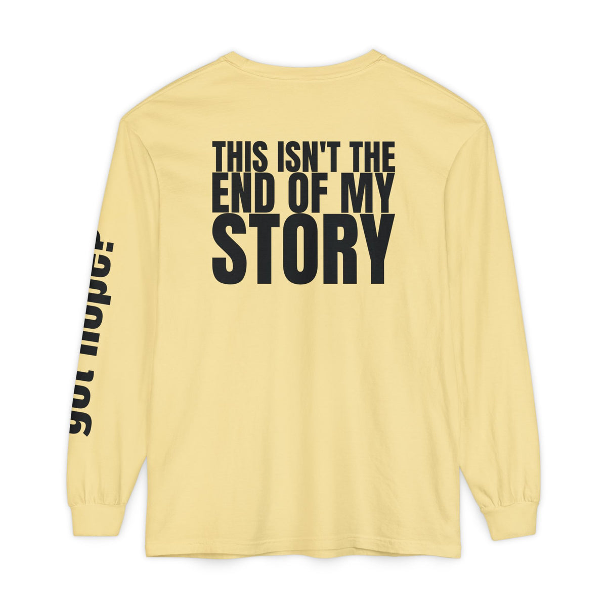 12 - Long sleeve tee 315 “This Isn’t the End of My Story" Unisex Long Sleeve T-Shirt - Inspirational Casual Wear