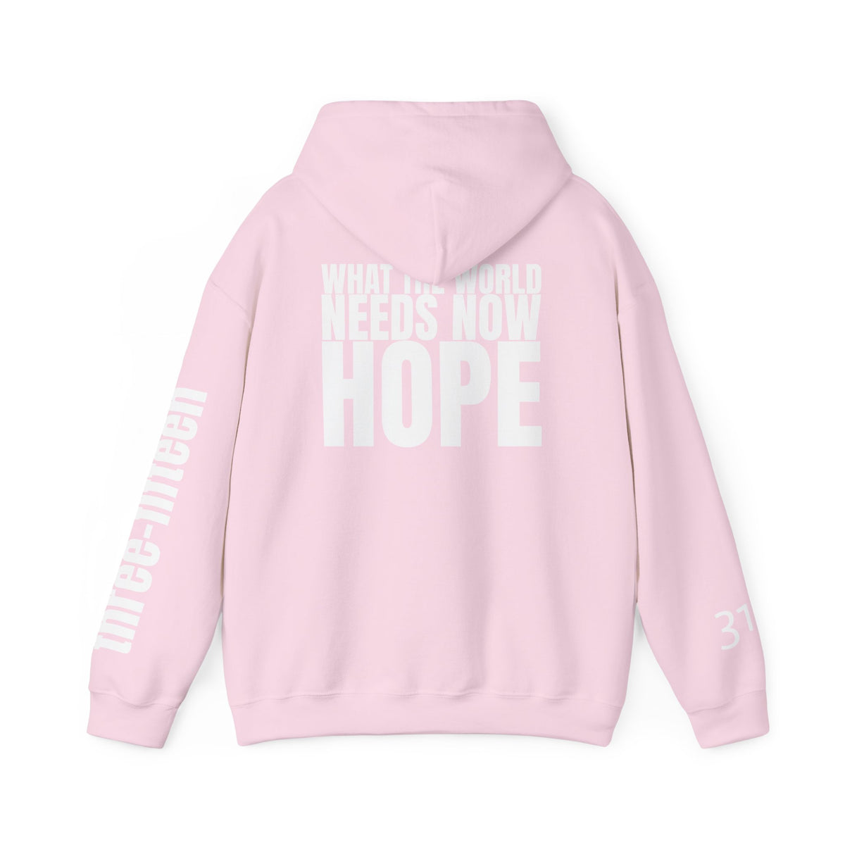 16 - Multi Colors “What the World Needs Now - HOPE”" Inspirational Quote Hoodie - This Isn't The End Of My Story