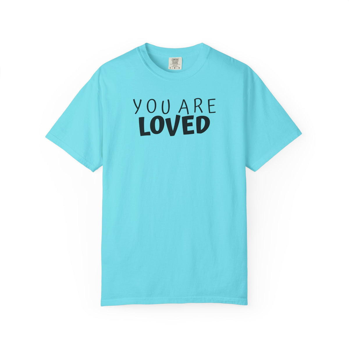 01 - You Are Loved Multi Colors Graphic T-Shirt