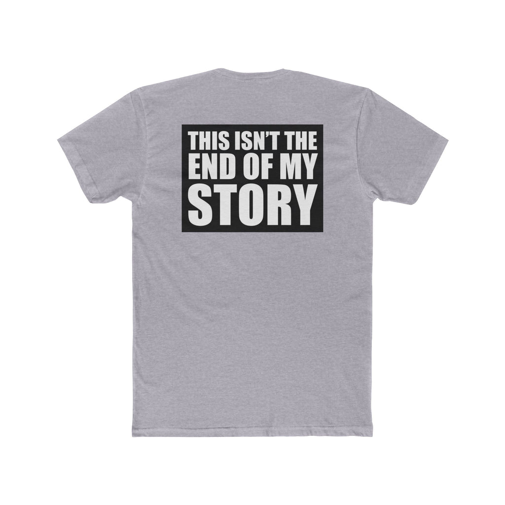 Multi Colors "This Isn't the End of My Story" Hopeful Message Unisex Cotton Crew Tee
