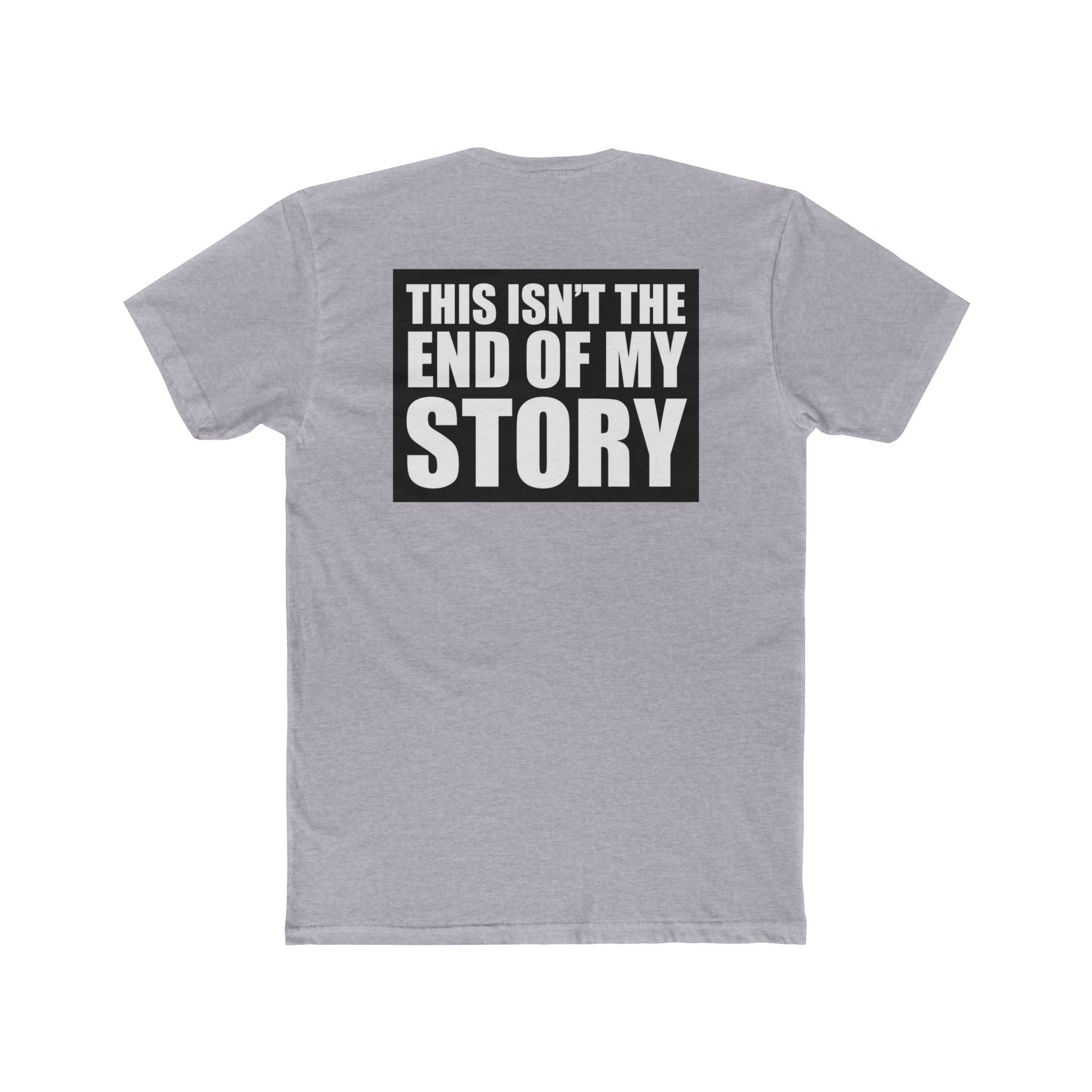 Multi Colors "This Isn't the End of My Story" Hopeful Message Unisex Cotton Crew Tee