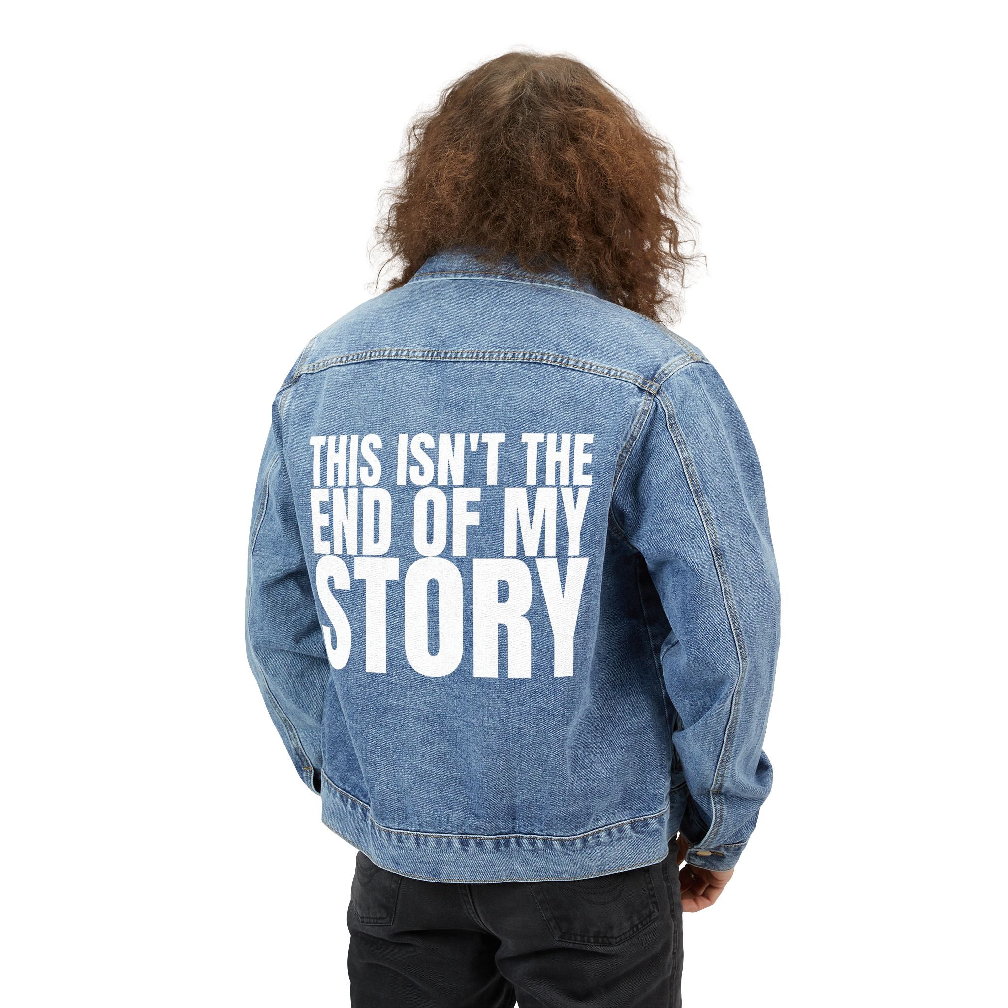 19 - "This Isn't the End of My Story" Men's Denim Jacket - "This Isn't the End of My Story" Statement Piece
