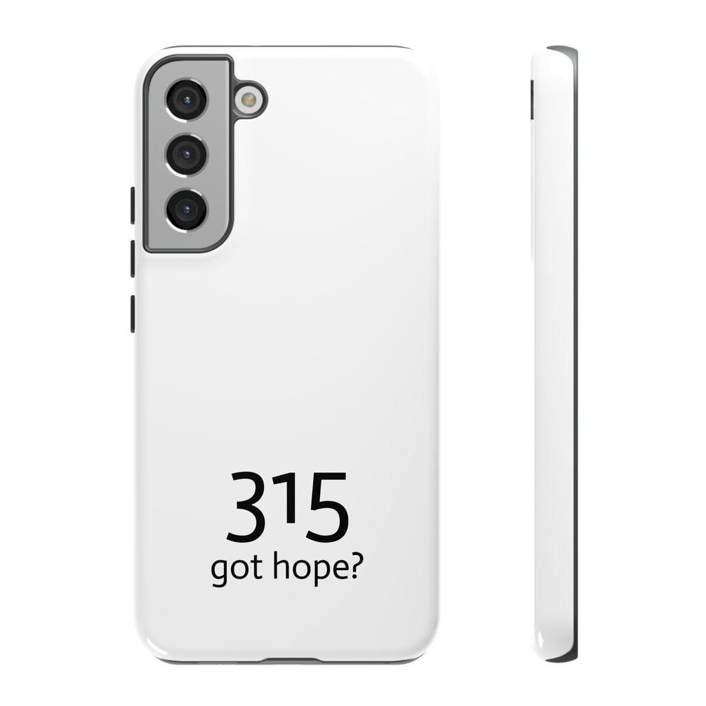 Durable Phone Case - 315 Got Hope?