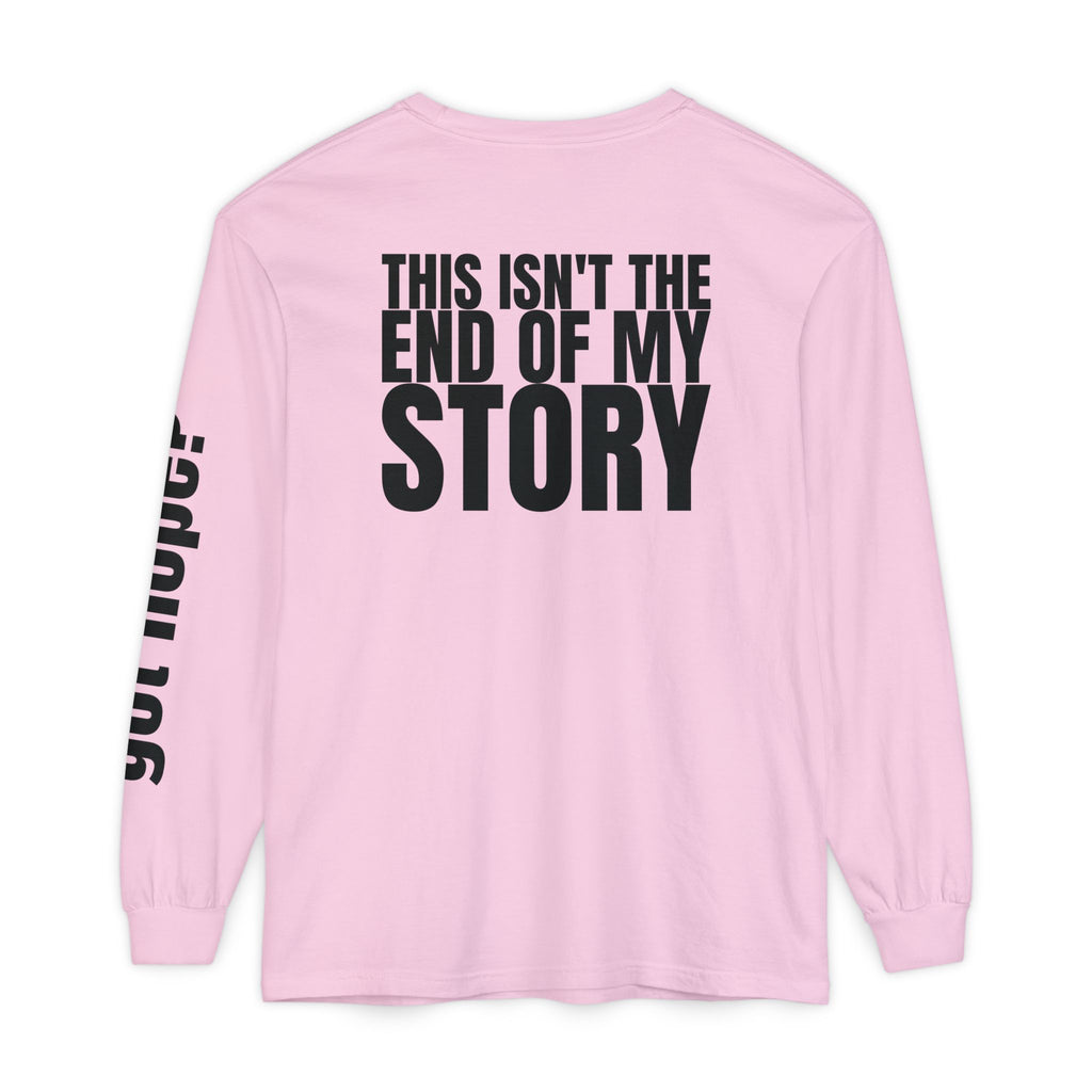 12 - Long sleeve tee 315 “This Isn’t the End of My Story" Unisex Long Sleeve T-Shirt - Inspirational Casual Wear