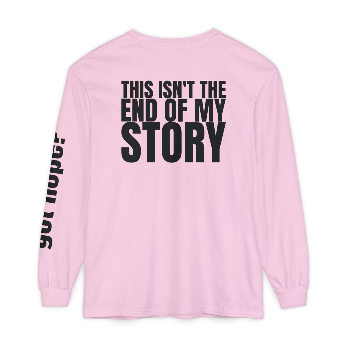 12 - Long sleeve tee 315 “This Isn’t the End of My Story" Unisex Long Sleeve T-Shirt - Inspirational Casual Wear