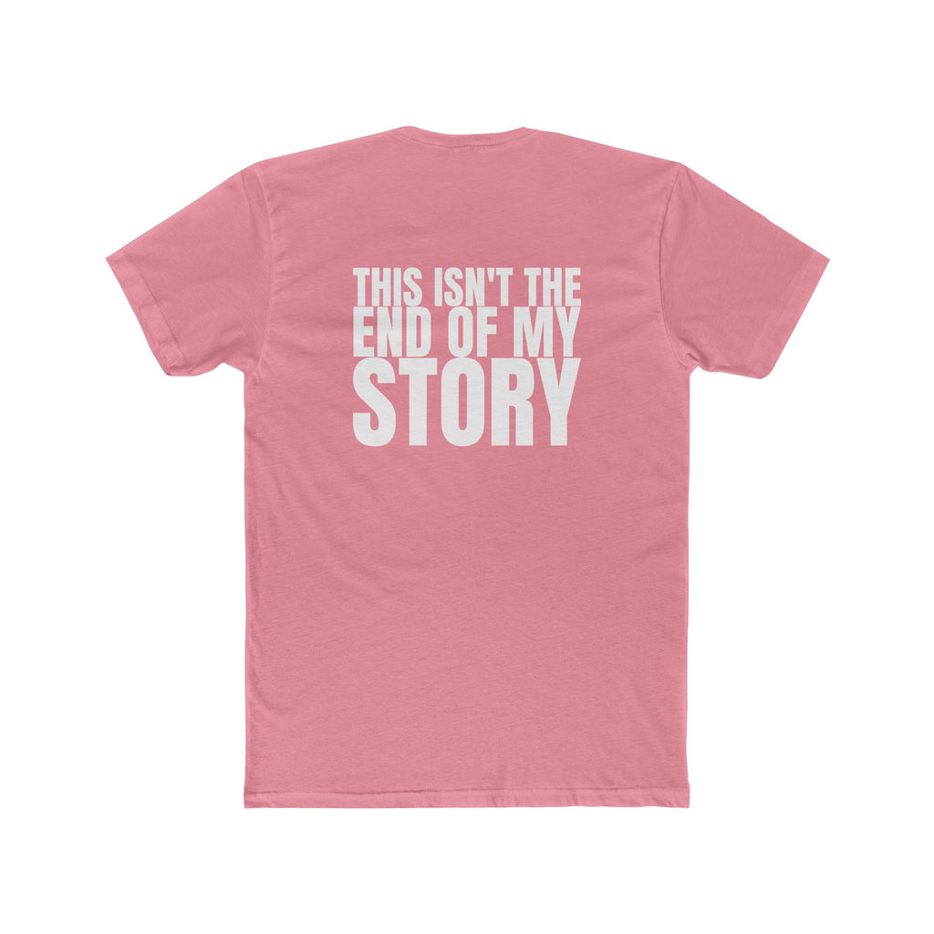 Multi Colors "This Isn't the End of My Story" Hopeful Message Unisex Cotton Crew Tee